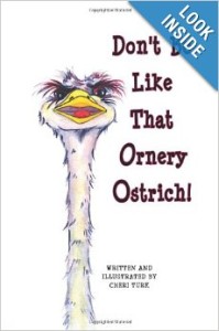 Don't be like that ornery ostrich by Cheri Turk